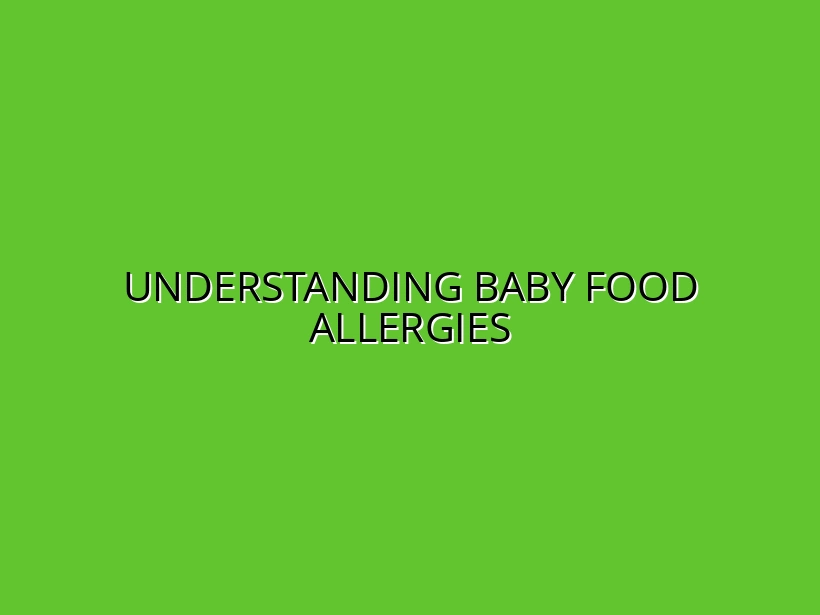 Understanding Baby Food Allergies